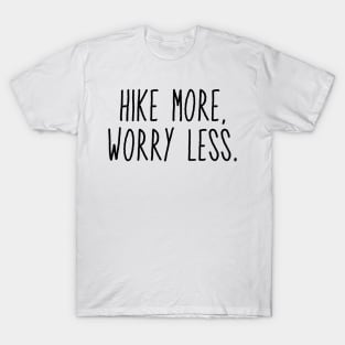 Hike More, Worry Less T-Shirt